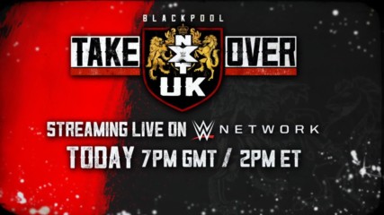 Don't miss the first-ever NXT UK TakeOver: Blackpool today