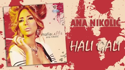 Ana Nikolic - Hali gali - (Audio 2010) HD