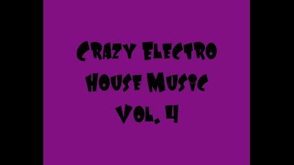 Crazy Electro Dirty Dutch House Music Vol. 4 2010