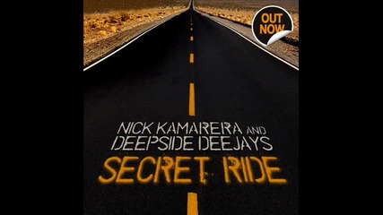 Nick Kamarera & Deepside Deejays - Secret Ride 