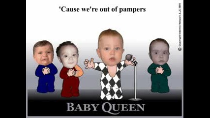Baby Queen Were Out Of Pampers!