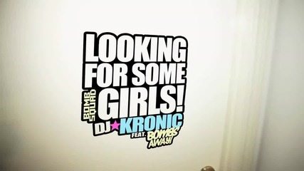 • Лудо парти • Dj Kronic ft. Bombs Away - Looking For Some Girls [ Hd Видео! ]