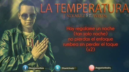 J Alvarez Ft. Wisin - La Temperatura (letra) (oficial Remix)