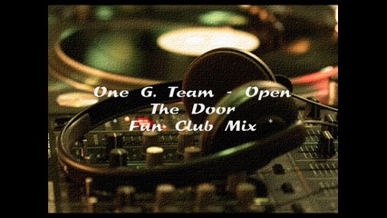 One G. Team - Open The Door (fun Club Mix)