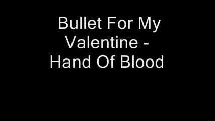 Bullet For My Valentine - Hand Of Blood 