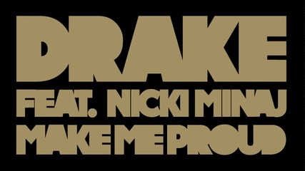 Drake - Make Me Proud ft. Nicki Minaj (2012)