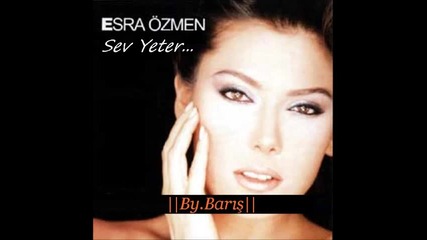 Esra ozmen - Sev Yeter