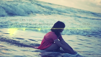 2016/ Gariy & Hacker feat. Brad Rock - What Can I Do (remix)