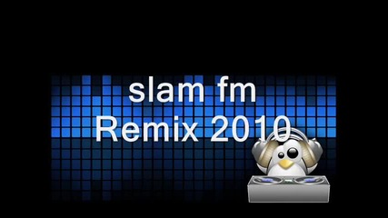 Slam fm Remix 2010 