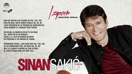 Sinan Sakic - 2014 - Izgovor (akusticna verzija) (hq) (bg sub)