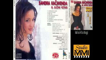 Sandra Kacavenda i Juzni Vetar - Isti si ko drugi (audio 2000)