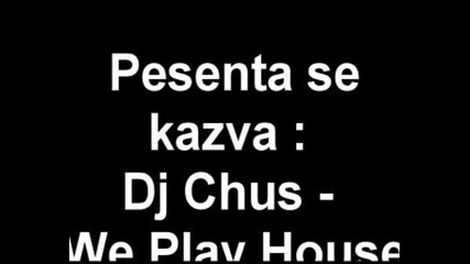 Dj Chus & David Vendetta - We Play House