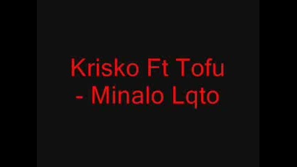Krisko Ft Tufo - Minalo Lqto 