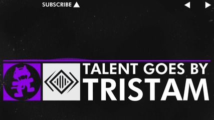 [dubstep] - Tristam - Talent Goes By [monstercat Free Release]