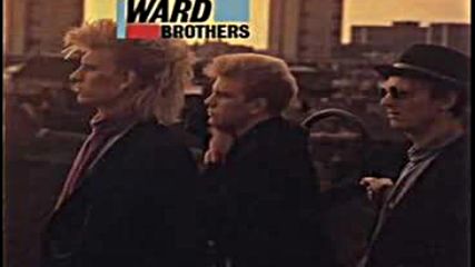 The Ward Brothers - Cross That Bridge