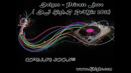 [teaser]delyno - Private Love (dj High R Remix 2011)