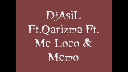 Ft.qarizma Ft.mc Loko & Memo