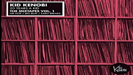 Klassic Kenobi pres 20 Years a Kid The Mixtapes - Vol. 1 1996 - 1998