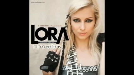 Lora - No More Tears ( original edit )