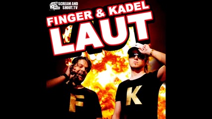 Finger & Kadel - Laut *hq* 