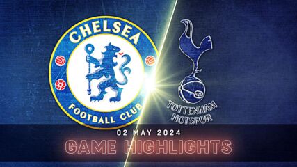 Chelsea vs. Tottenham Hotspur - Condensed Game