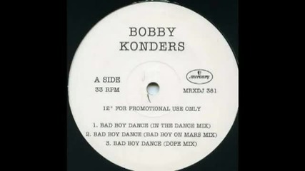 Bobby Konders - Bad Boy Dance (in The Dance Mix) 1992