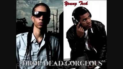Young Tech ft. Sean Ray - Drop Dead Gorgeous Prod. by Skyzmuzik 