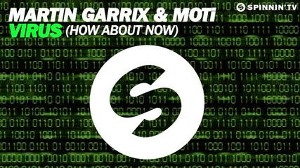 Martin Garrix & Moti - Virus (how About Now)