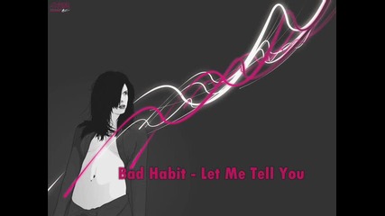 Bad Habit - Let Me Tell You 