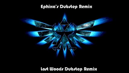 Lost Woods Dubstep Remix - Ephixa (download at www.ephixa_com Ze