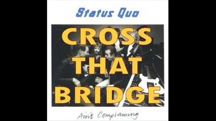 Status Quo - Cross the bridge 