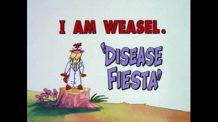 I Am Weasel - S1e08 - Disease Fiesta