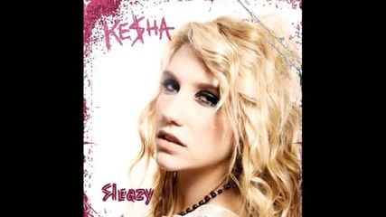Ke$ha - Sleazy