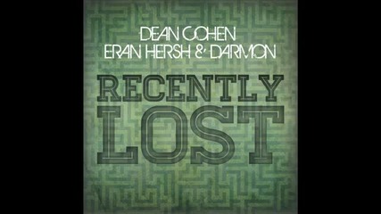 Dean Cohen, Eran Hersh & Darmon - Recently Lost