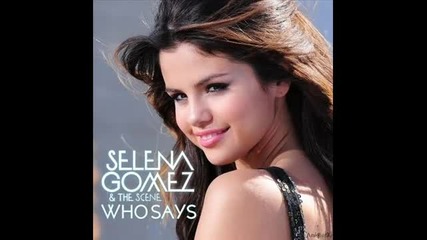 Selena Gomez - Dices ( Who Says )