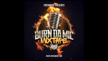 trickmusic (burn da mic mixtape)