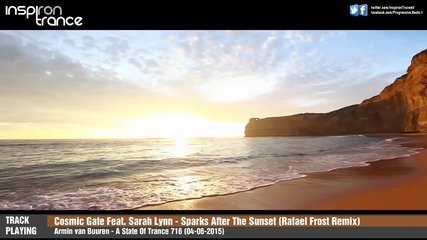 Cosmic Gate Feat. Sarah Lynn - Sparks After The Sunset (rafael Frost Remix) Asot 716