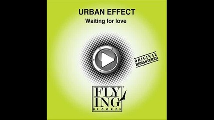 Urban Effect - Waiting For Love (daniel Mix)
