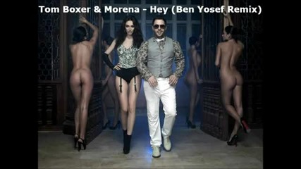 (2012) Tom Boxer feat Morena - Hey Ремикс