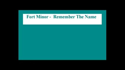 Fort Minior - Remember The Name