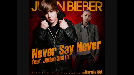 Justin Bieber feat. Jaden Smith - Never Say Never 