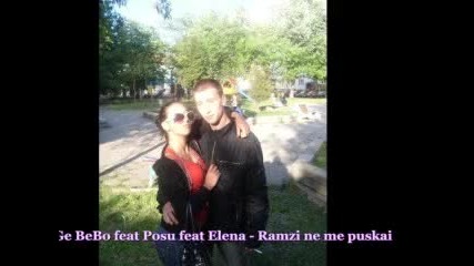 Bebo feat Posu feat Elena - Ramzi ne me puskai