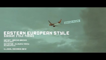 Пародия ! Gangnam style ( Eastern Europe by Bricka Bricka )