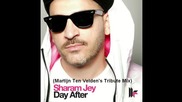Sharam Jey - Day After ( Martijn Ten Velden's Tribute Mix ) [high quality]