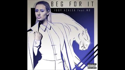 Iggy Azalea - Beg For It feat. M O ( A U D I O )