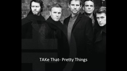 Take That - Pretty Things