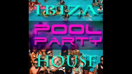Pool Party Ibiza House