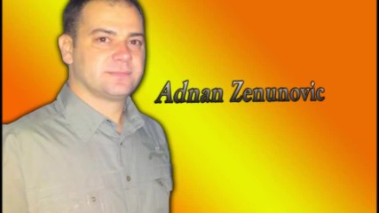 Adnan Zenunovic - Neka te, neka te