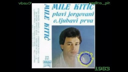 Mile Kitic - O, Ljubavi Prva (1983)