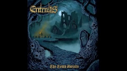Entrails - To Live Is To Rot ( The Tomb Awaits-2011)